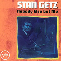 Stan Getz — Nobody Else But Me (1964)