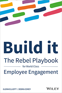 Build It: The Rebel Playbook for World-Class Employee Engagement